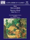 VILLA-LOBOS: Discovery of Brazil, Suites Nos. 1